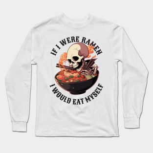 Skeleton Eating Ramen Long Sleeve T-Shirt